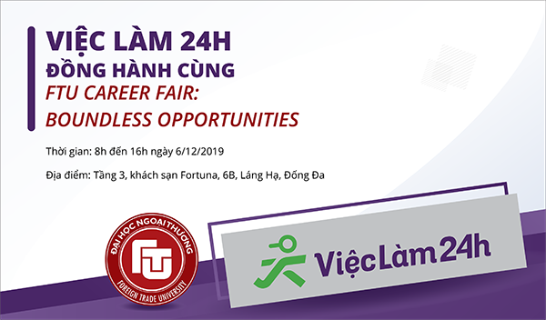 viec-lam-24h-dong-hanh-cung-ngay-hoi-viec-lam-lon-nhat-truong-dh-ngoai-thuong-ha-noi-ftu-career-fair-2019-mang-ten-boundless-opportunities