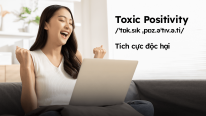 Toxic Positivity: Khi tich cuc qua hoa doc hai